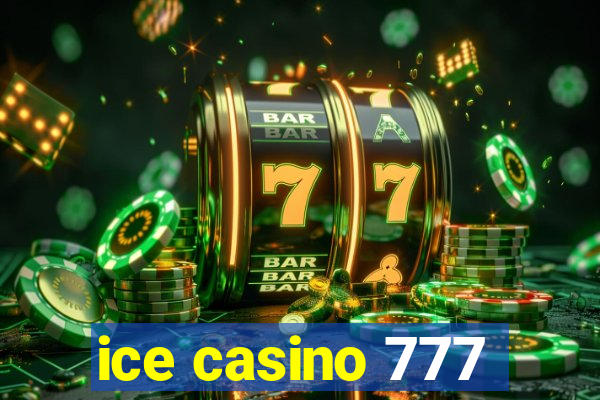 ice casino 777